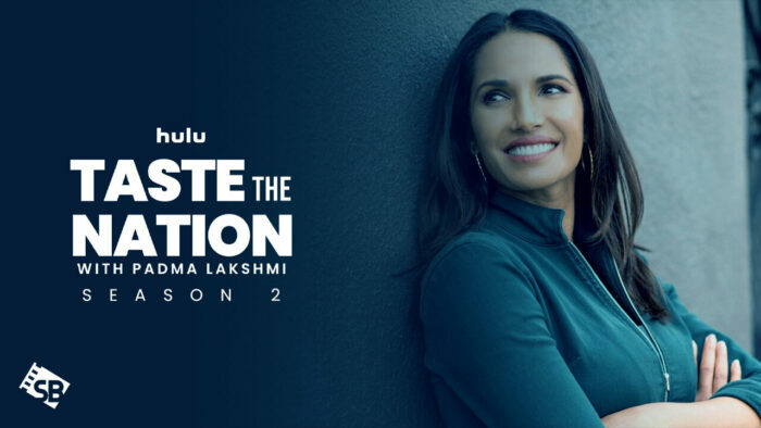 Watch Taste the Nation with Padma Lakshmi Season 2 in India on Hulu