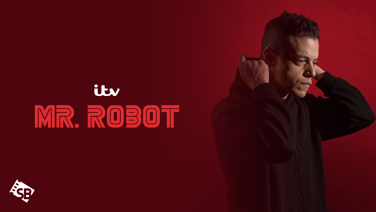 How to Mr. Robot Online Free outside USA ITV Free