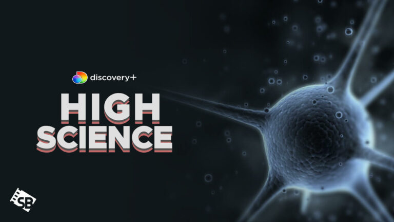 watch-high-science-on-discovery-plus-in-France