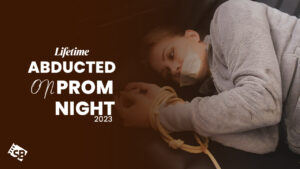 Watch Abducted on Prom Night 2023 Outside USA on Lifetime
