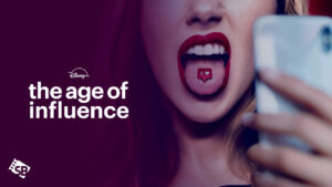 Watch Age of Influence Online Outside Canada On Disney Plus