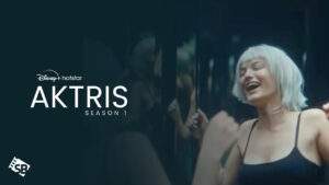 How to Watch The Aktris Season 1 in USA on Hotstar? [Complete Guide 2023]