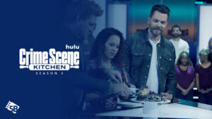 How to Watch Crime Scene Kitchen Season 2 outside USA on Hulu