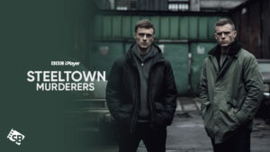 How to Watch Steeltown Murders in UAE on BBC iPlayer [For Free]