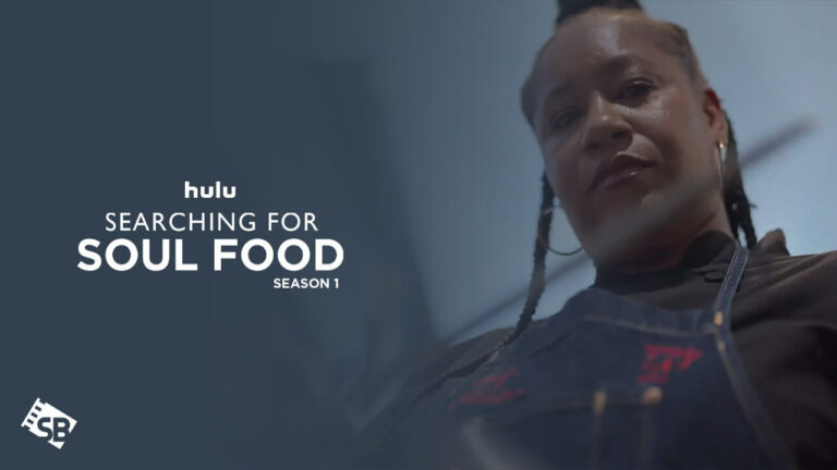 watch-Searching-for-Soul-Food-Season-1-in-UK-on-hulu