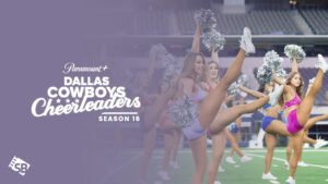 How to watch Dallas Cowboy Cheerleaders (Season 16) on Paramount Plus in France