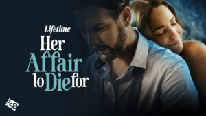 Watch Her Affair To Die For in Canada On Lifetime