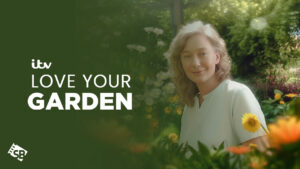 How to Watch Love Your Garden in USA on ITV [Updated Guide]
