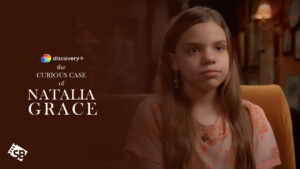 How To Watch The Curious Case of Natalia Grace Outside UK on Discovery Plus