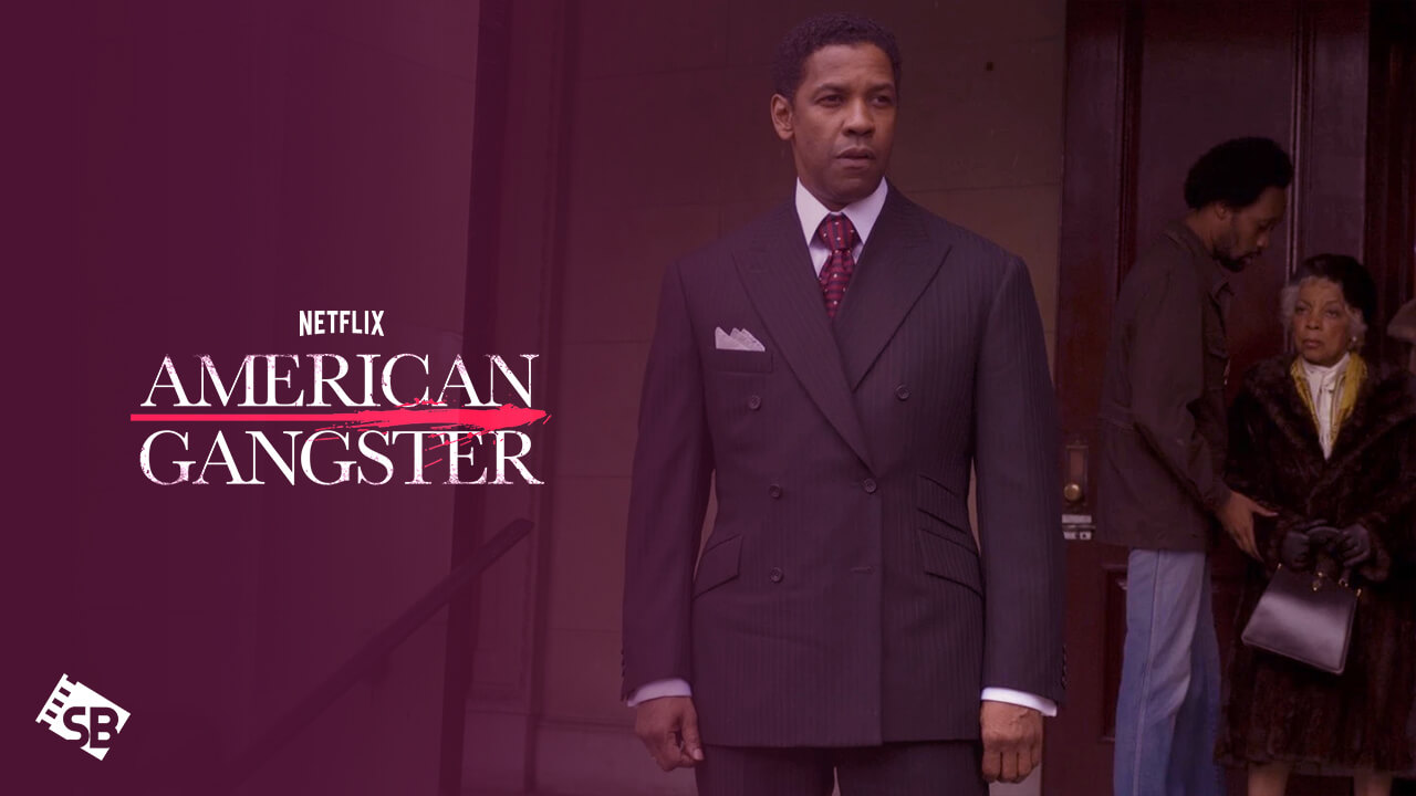 Watch American Gangster Outside USA on Netflix