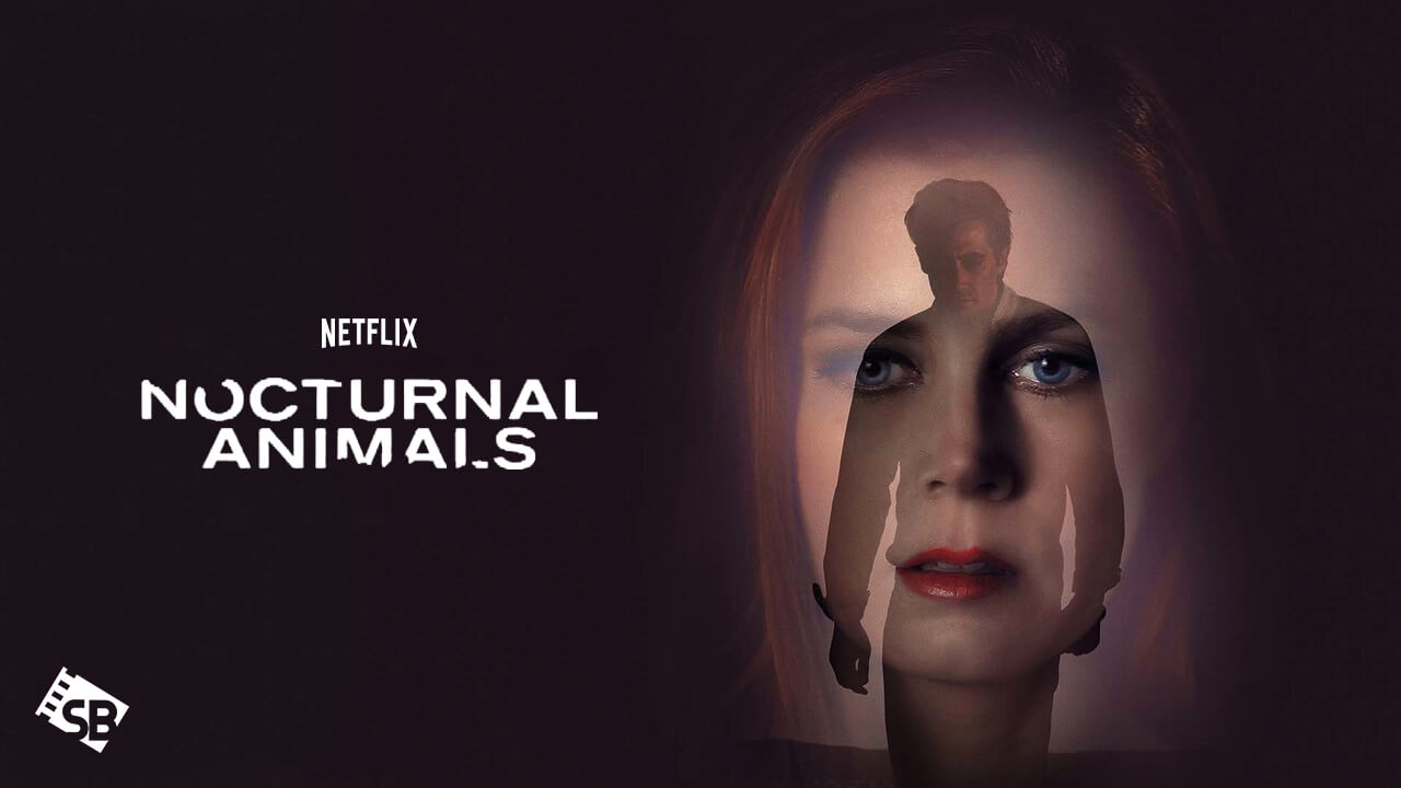 Watch Nocturnal Animals in France on Netflix