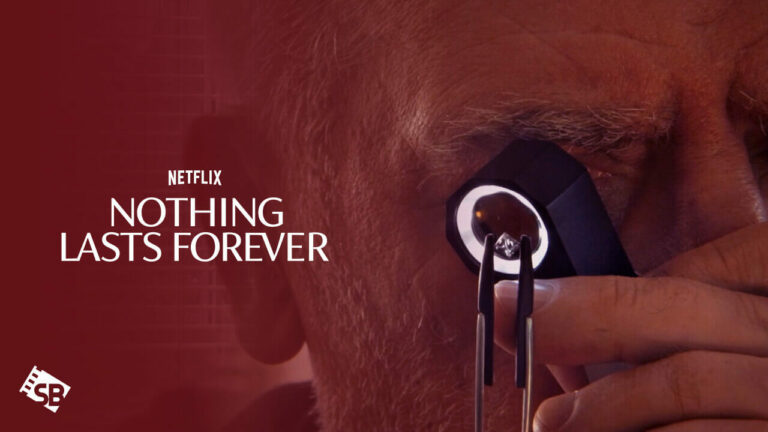 watch-nothing-last-forever-in-USA