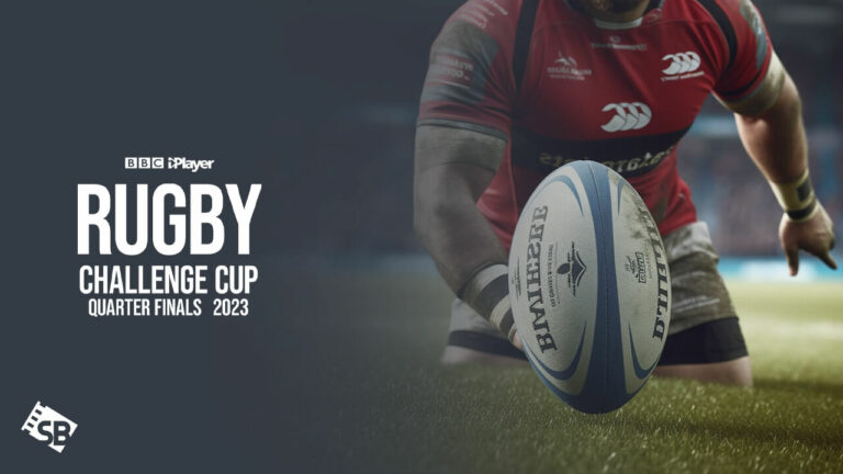 Rugby-Challenge-Cup-2023-Quarter-Finals-on-BBC-iPlayer-in Australia