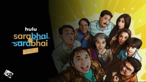 How to Watch Sarabhai vs Sarabhai outside USA on Hulu