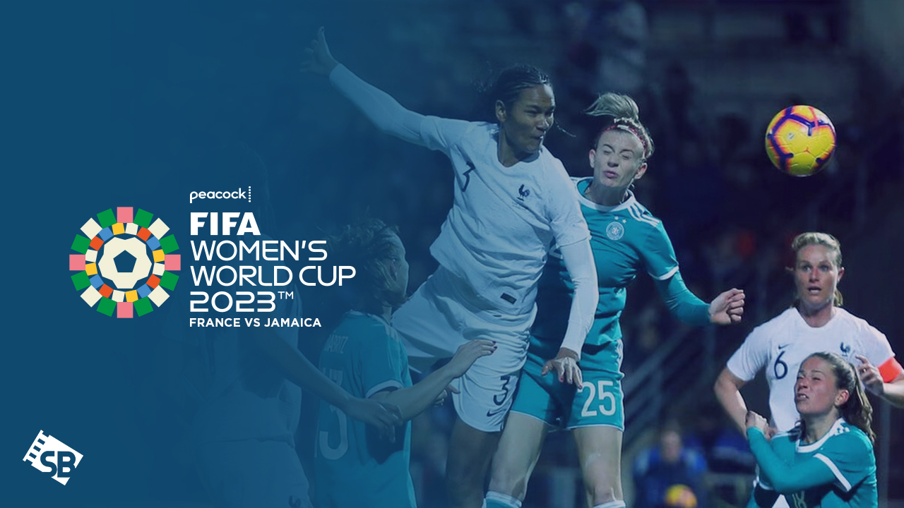 Watch France vs Jamaica FIFA Women's WC 23 in South Korea on Peacock