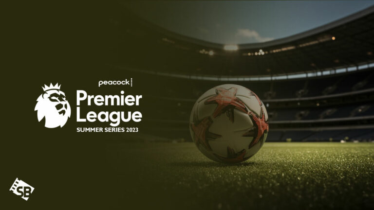 Watch-Premier-League-Summer-Series-2023-from-anywhere-on-Peacock-TV