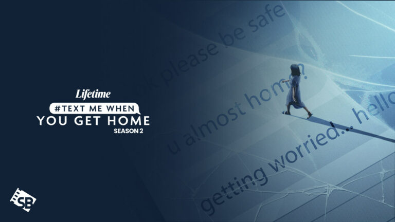 Watch Text Me When You Get Home Season 2 in UK
