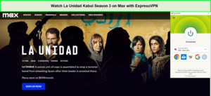 Watch-La-Unidad-Kabul-Season-3-in-Singapore-on-Max-with-ExpressVPN