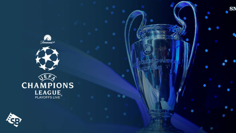 Watch-2023-UEFA-Champions-League-Playoffs-Live-outside-USA-on-Paramount-Plus