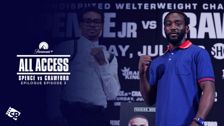 Watch-All-Access-Spence-vs-Crawford-Epilogue-Episode-3-outside-USA-on-Paramount-Plus