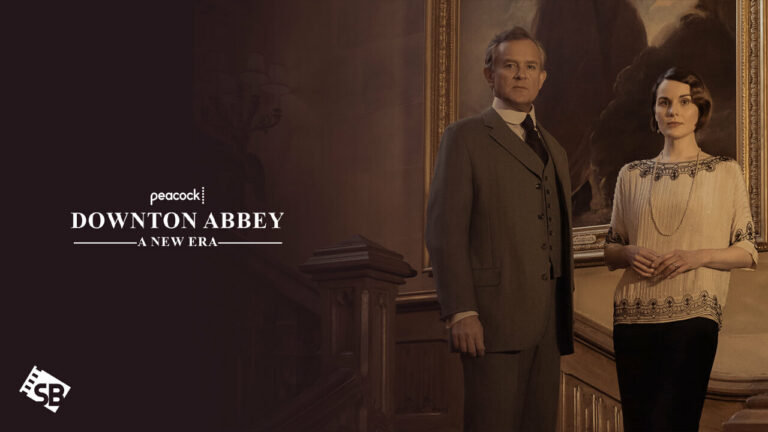 Downton Abbey A New Era on PeacockTV - SB