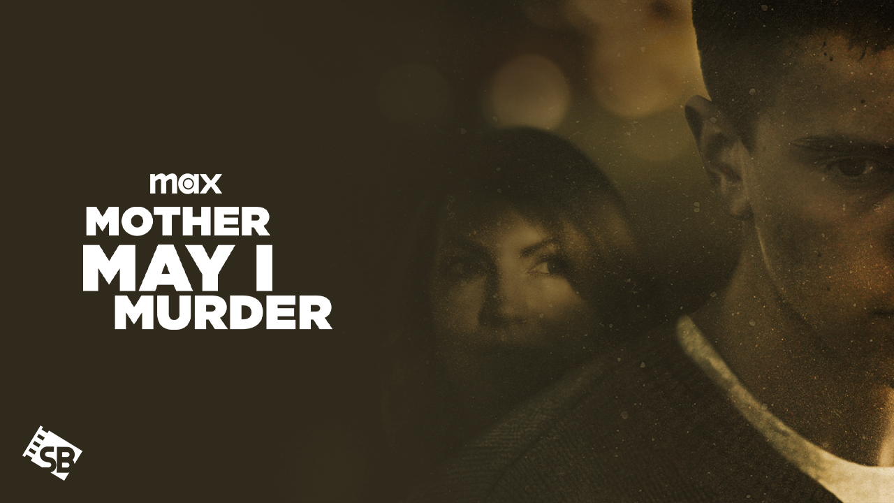 How to Watch Mother May I Murder in Canada on Max