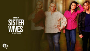 How to Watch Sister Wives Season 18 Outside USA on Max