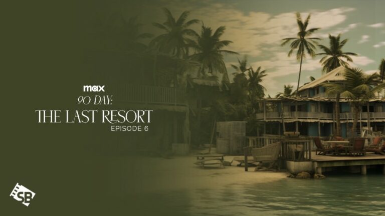 watch-90-Day-The-Last-Resort-episode-6-in-Australia-on-Max