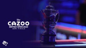 How to Watch Cazoo British Open Semi Finals 2023 in Australia on ITV [Simple Guide]