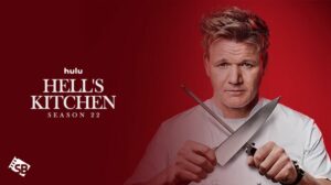 How to Watch Hell’s Kitchen Season 22 in UK on Hulu [Simple Guide]