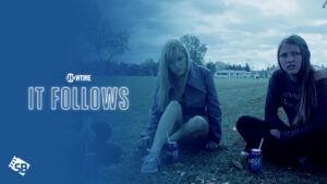 Watch It Follows Outside USA on Showtime
