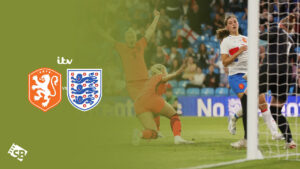 How To Watch Netherlands Womens Vs England Womens outside UK On ITV [Free Online]