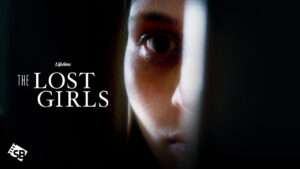 Watch The Lost Girls in Australia on Lifetime