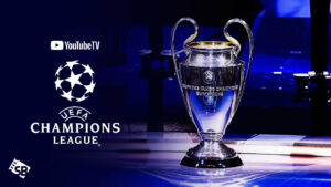 Watch UEFA Champions League 2023 Outside USA on YouTube TV