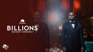 How to Watch Billions Season 7 Episode 7 outside UK on Paramount Plus