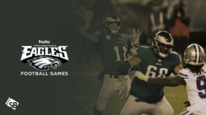How to Watch Philadelphia Eagles Football Games outside USA on Hulu – Best Guide 2023