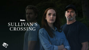 How To Watch Sullivan’s Crossing outside Australia On Stan?