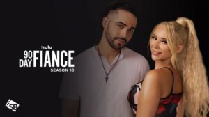 How to Watch 90 Day Fiance Season 10 outside USA on Hulu [Freemium Way]