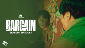 How to Watch Korean Drama Bargain Season 1 Episode 1 outside UK on Paramount Plus