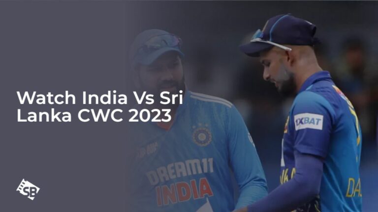 Watch India Vs Sri Lanka CWC 2023 From Anywhere on Hotstar