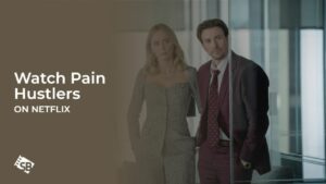 Watch Pain Hustlers Outside USA on Netflix