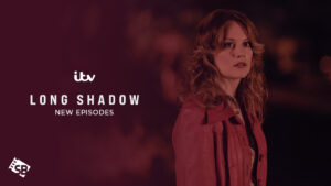 How To Watch New Episodes of Long Shadow in Netherlands on ITV [The Complete Guide]