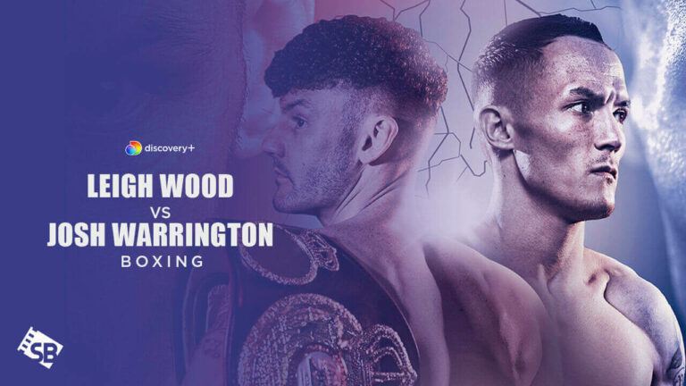 watch-Leigh-Wood-vs-Josh-Warrington-Boxing-in-South Korea-on-Discovery-Plus