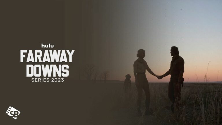 watch-faraways-downs-series-2023-from Anywhere-on-hulu