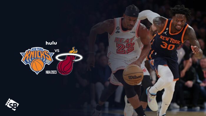 How to Watch Miami Heat vs New York Knicks NBA 2023 in Australia on Hulu [Best Guide in 2023]