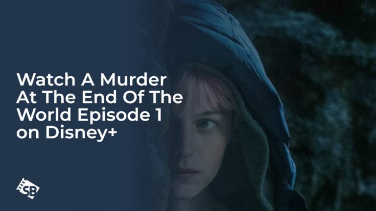 Watch A Murder At The End Of The World Episode 1 in Italy on Disney Plus