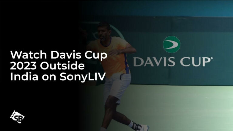 Watch Davis Cup 2023 Outside India on SonyLIV