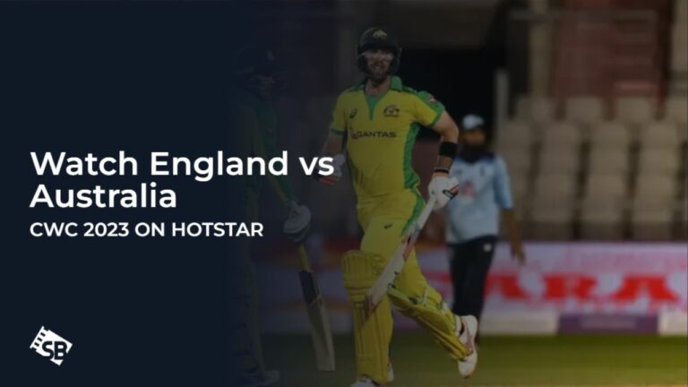 Watch England vs Australia CWC 2023 From Anywhere on Hotstar