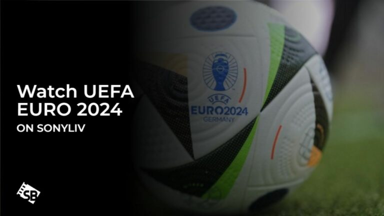 Watch UEFA EURO 2024 From Anywhere India