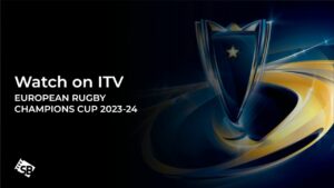 How To Watch European Rugby Champions Cup 2023-24 in Canada On ITV [Stream Now]